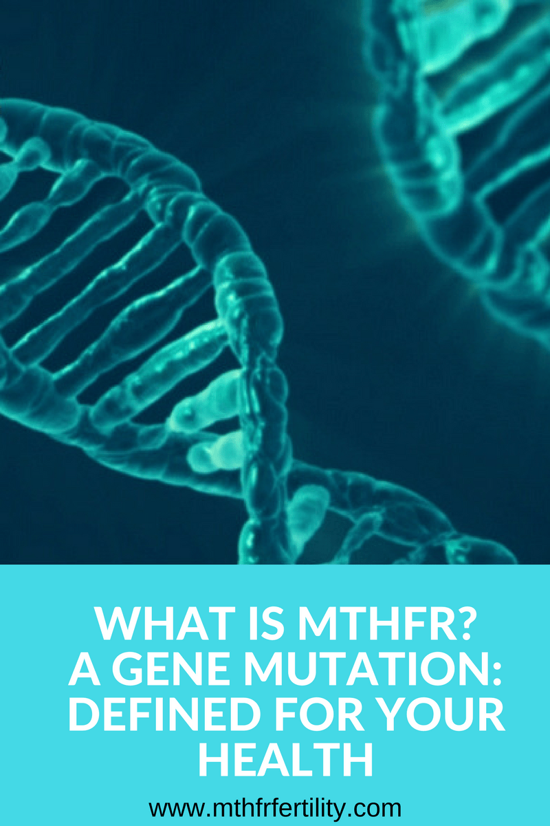 What Is Mthfr A Gene Mutation Defined For Your Health