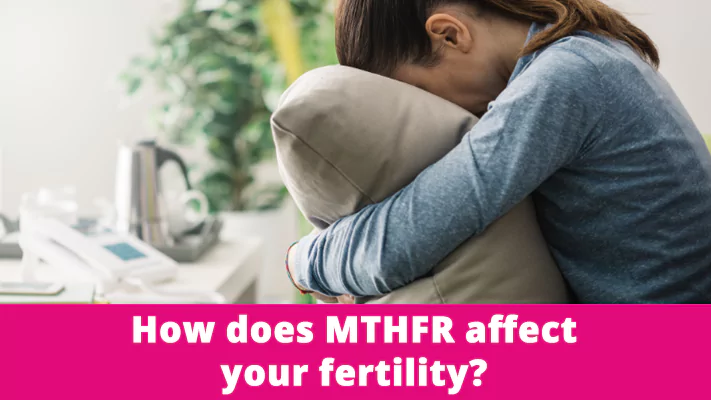 How does MTHFR affect your fertility?